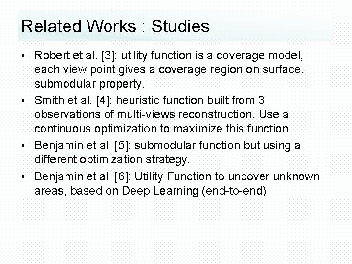 Related Works : Studies • Robert et al. [3]: utility function is a coverage