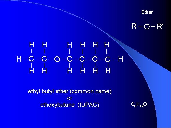 Ether R O R' H H H H C C O C C H