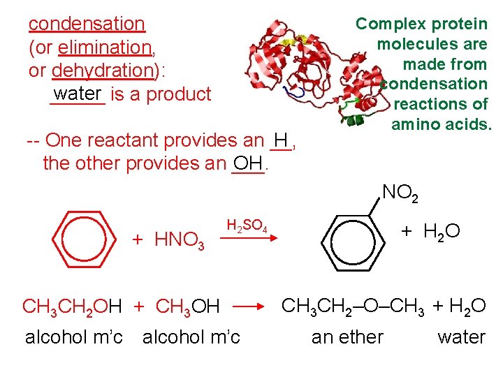 condensation (or elimination, or dehydration): water is a product _____ -- One reactant provides