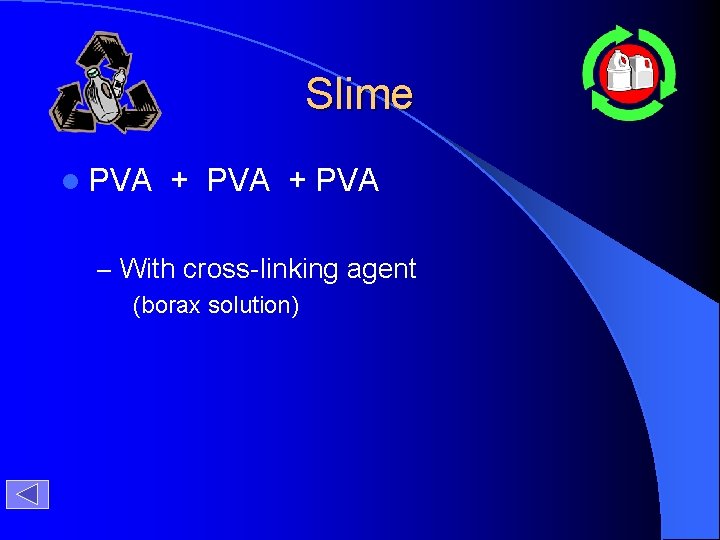 Slime l PVA + PVA – With cross-linking agent (borax solution) 