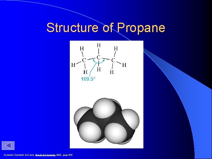 Structure of Propane Zumdahl, De. Coste, World of Chemistry 2002, page 635 