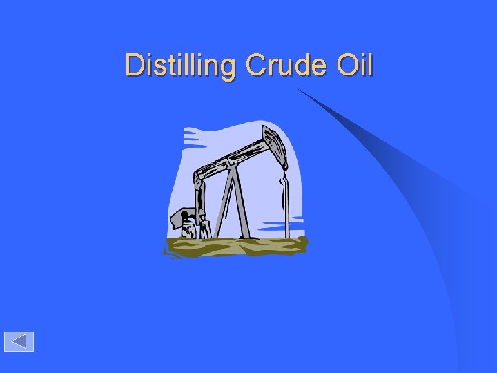 Distilling Crude Oil 