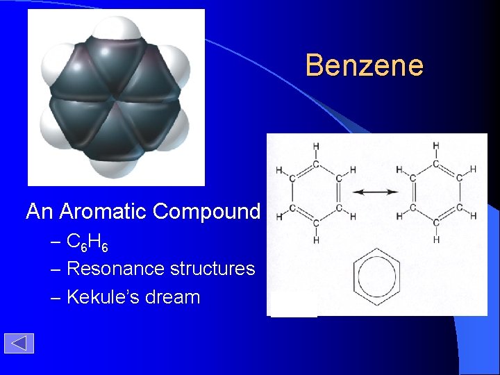 Benzene An Aromatic Compound – C 6 H 6 – Resonance structures – Kekule’s