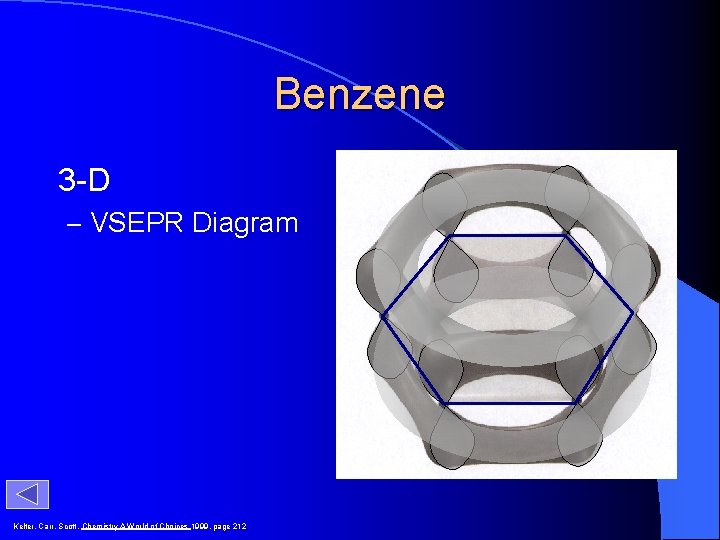 Benzene 3 -D – VSEPR Diagram Kelter, Carr, Scott, Chemistry A World of Choices