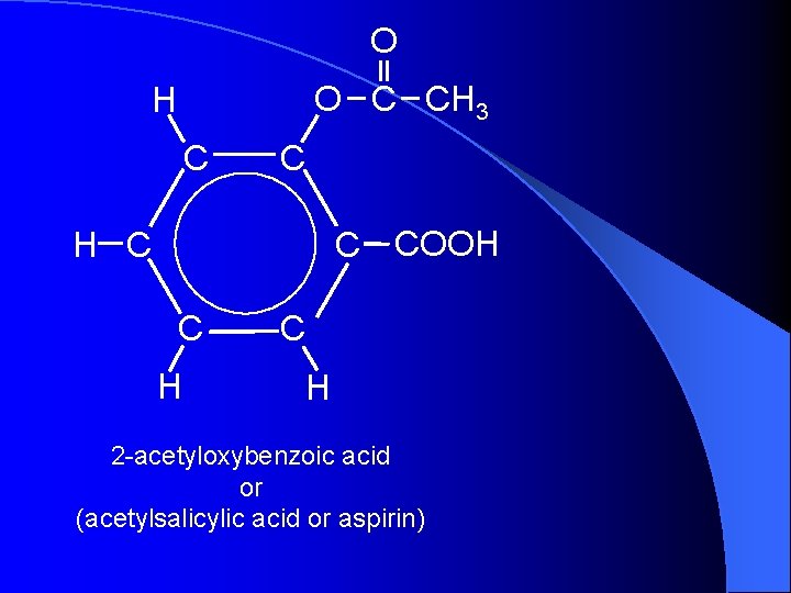 O O C CH 3 H C COOH H C C H 2 -acetyloxybenzoic