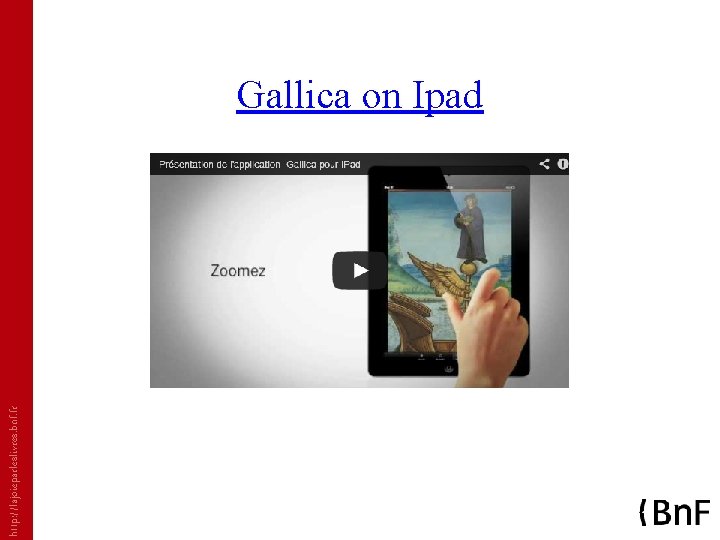 http: //lajoieparleslivres. bnf. fr Gallica on Ipad 