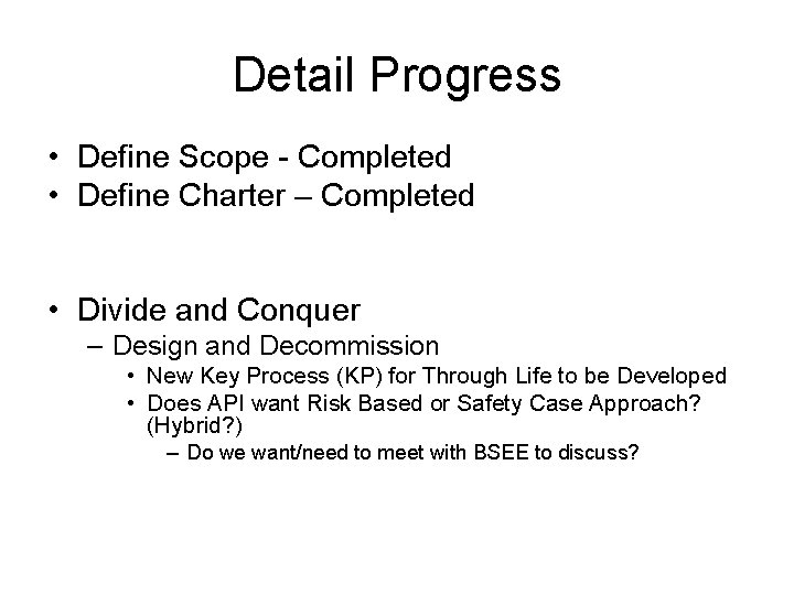 Detail Progress • Define Scope - Completed • Define Charter – Completed • Divide