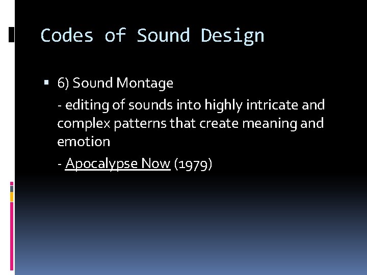Codes of Sound Design 6) Sound Montage - editing of sounds into highly intricate