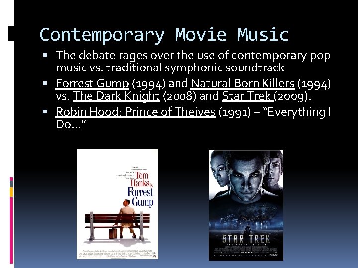 Contemporary Movie Music The debate rages over the use of contemporary pop music vs.