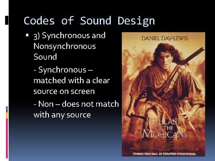 Codes of Sound Design 3) Synchronous and Nonsynchronous Sound - Synchronous – matched with