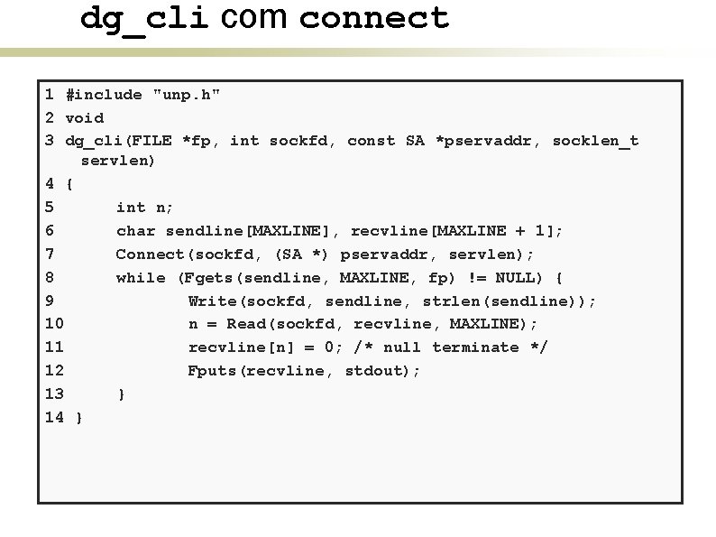 dg_cli com connect 1 #include "unp. h" 2 void 3 dg_cli(FILE *fp, int sockfd,