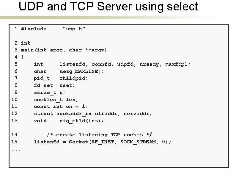 UDP and TCP Server using select 1 #include "unp. h" 2 int 3 main(int