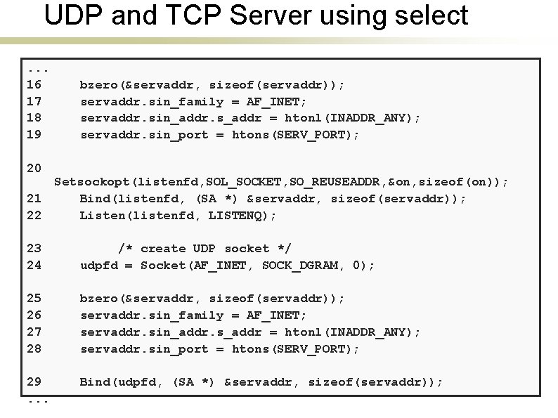 UDP and TCP Server using select. . . 16 17 18 19 bzero(&servaddr, sizeof(servaddr));