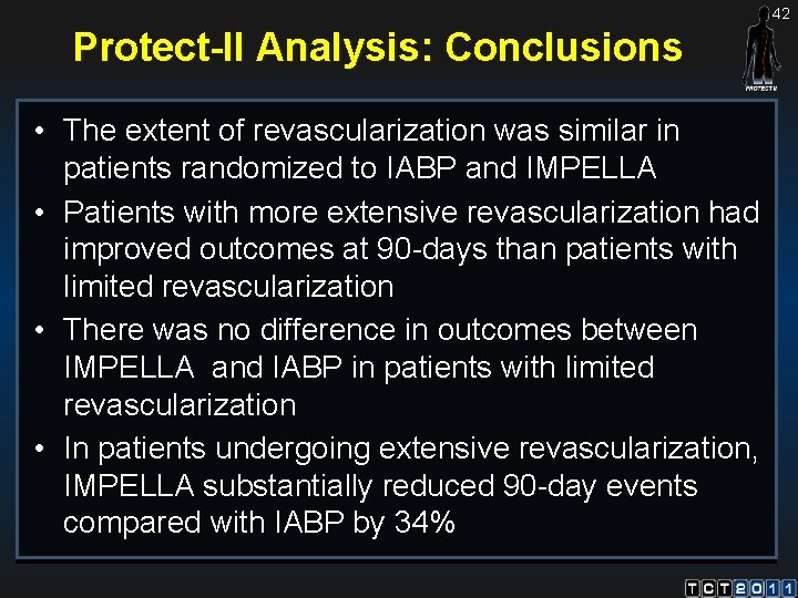 42 Protect-II Analysis: Conclusions • The extent of revascularization was similar in patients randomized