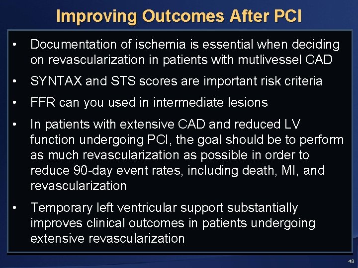 Improving Outcomes After PCI • Documentation of ischemia is essential when deciding on revascularization