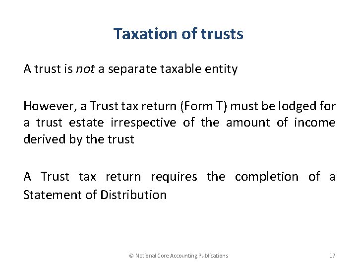 Taxation of trusts A trust is not a separate taxable entity However, a Trust
