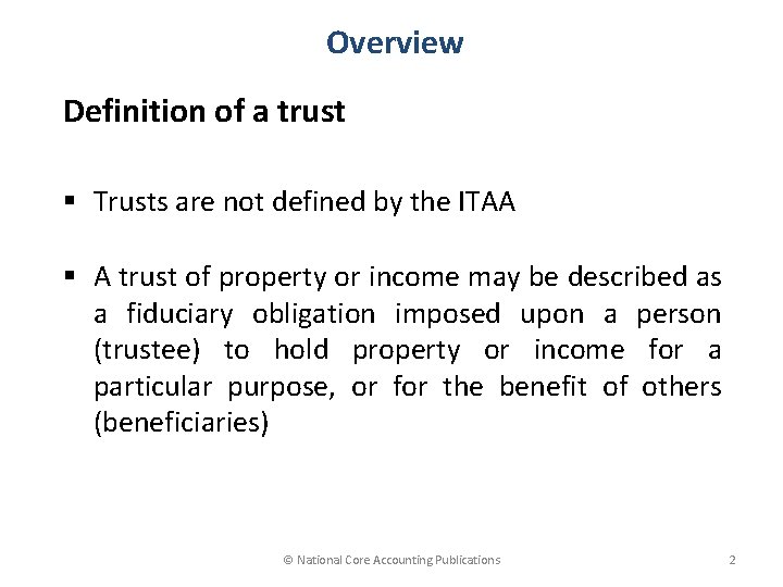 Overview Definition of a trust § Trusts are not defined by the ITAA §