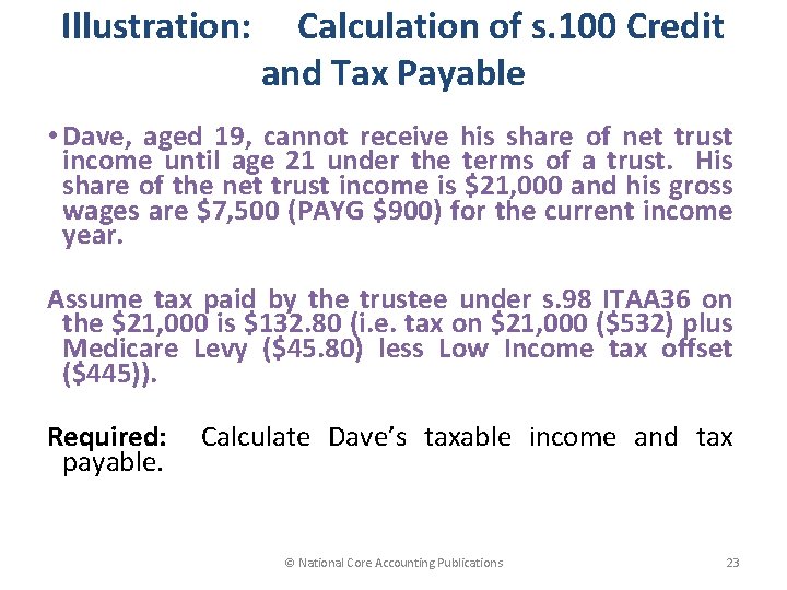 Illustration: Calculation of s. 100 Credit and Tax Payable • Dave, aged 19, cannot