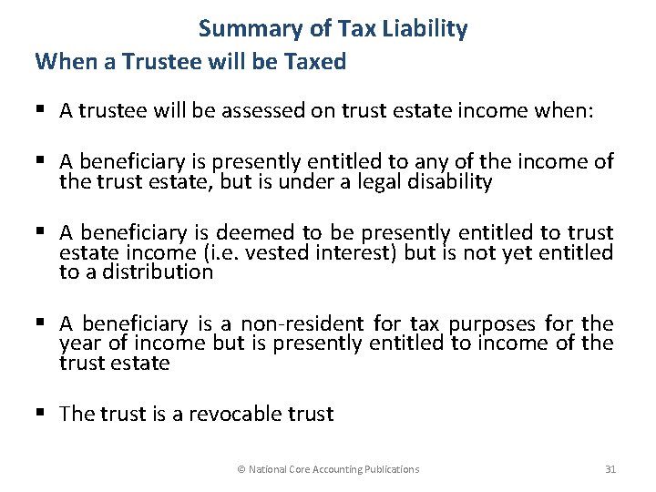 Summary of Tax Liability When a Trustee will be Taxed § A trustee will