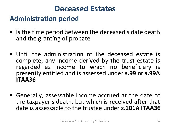 Deceased Estates Administration period § Is the time period between the deceased’s date death