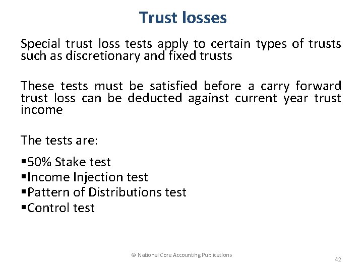 Trust losses Special trust loss tests apply to certain types of trusts such as