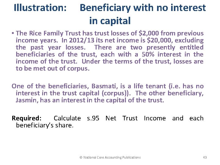 Illustration: Beneficiary with no interest in capital • The Rice Family Trust has trust