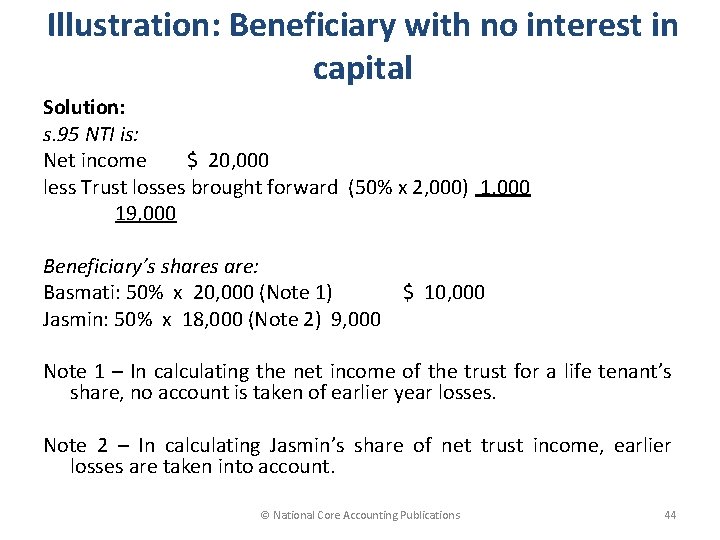 Illustration: Beneficiary with no interest in capital Solution: s. 95 NTI is: Net income