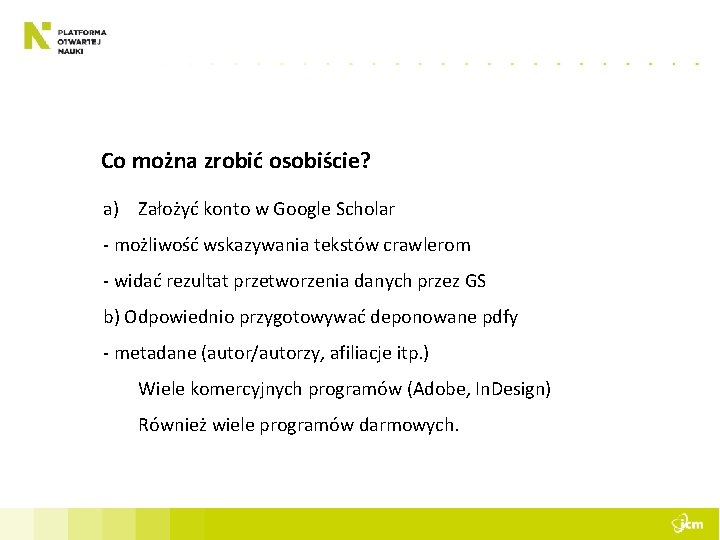 Co można zrobić osobiście? a) Założyć konto w Google Scholar - możliwość wskazywania tekstów