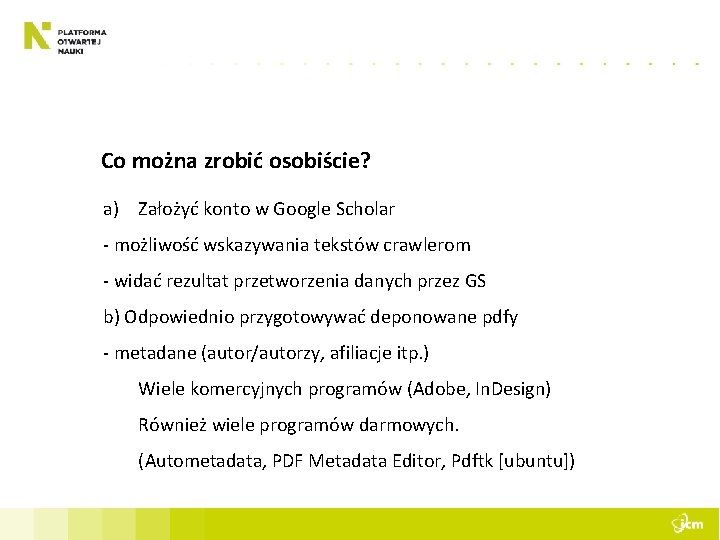 Co można zrobić osobiście? a) Założyć konto w Google Scholar - możliwość wskazywania tekstów