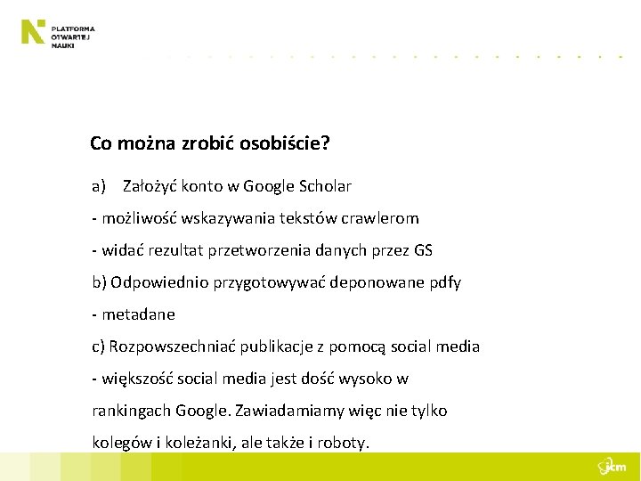 Co można zrobić osobiście? a) Założyć konto w Google Scholar - możliwość wskazywania tekstów