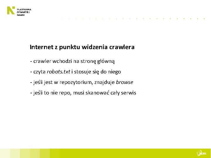 Internet z punktu widzenia crawlera - crawler wchodzi na stronę główną - czyta robots.