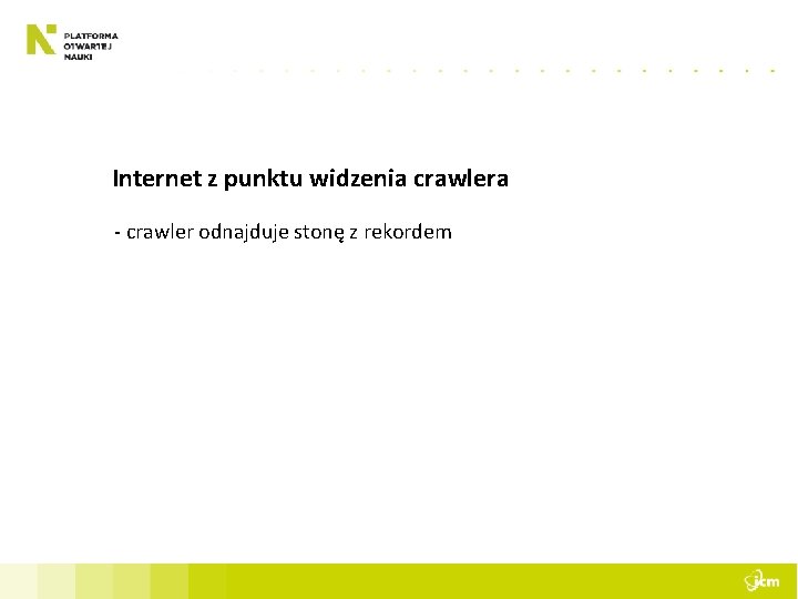 Internet z punktu widzenia crawlera - crawler odnajduje stonę z rekordem 