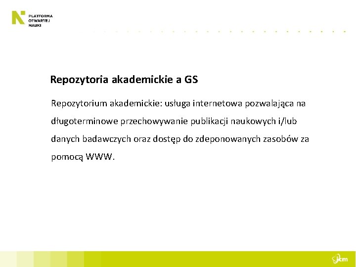 Repozytoria akademickie a GS Repozytorium akademickie: usługa internetowa pozwalająca na długoterminowe przechowywanie publikacji naukowych