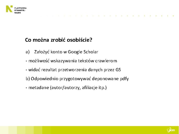 Co można zrobić osobiście? a) Założyć konto w Google Scholar - możliwość wskazywania tekstów