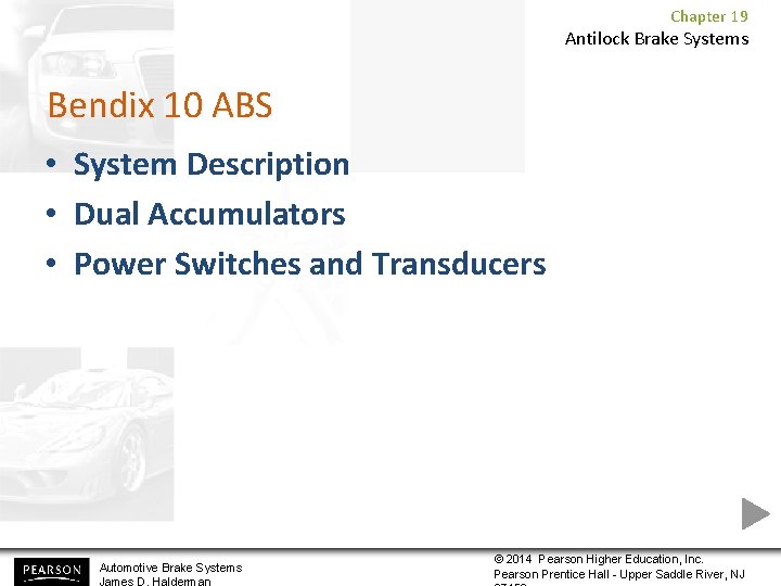 Chapter 19 Antilock Brake Systems Bendix 10 ABS • System Description • Dual Accumulators