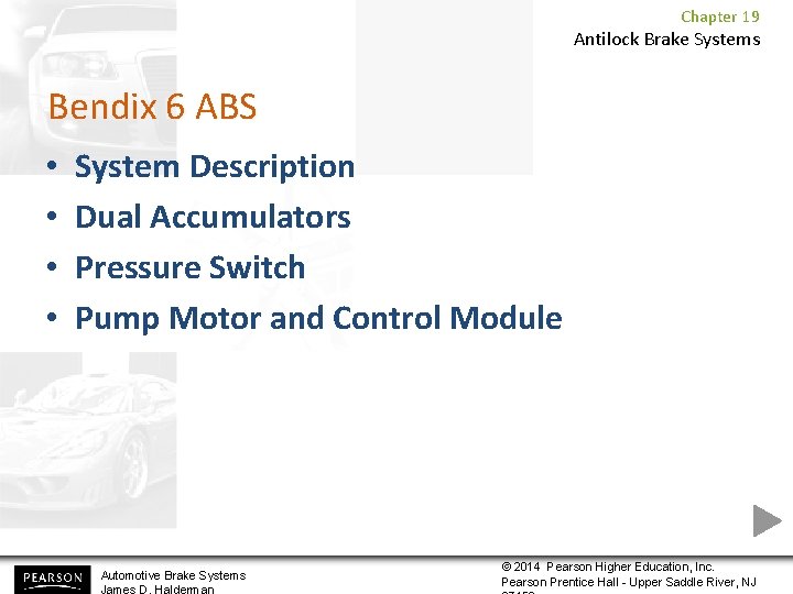 Chapter 19 Antilock Brake Systems Bendix 6 ABS • • System Description Dual Accumulators