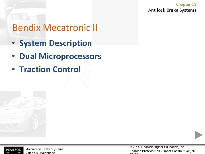 Chapter 19 Antilock Brake Systems Bendix Mecatronic II • System Description • Dual Microprocessors