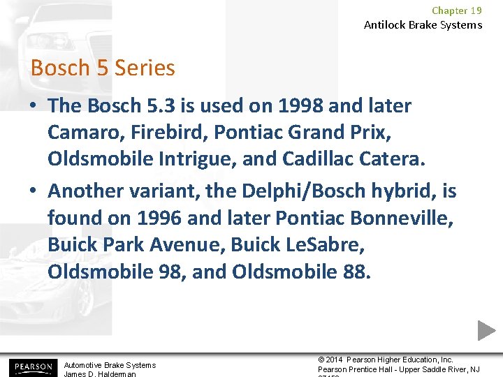 Chapter 19 Antilock Brake Systems Bosch 5 Series • The Bosch 5. 3 is