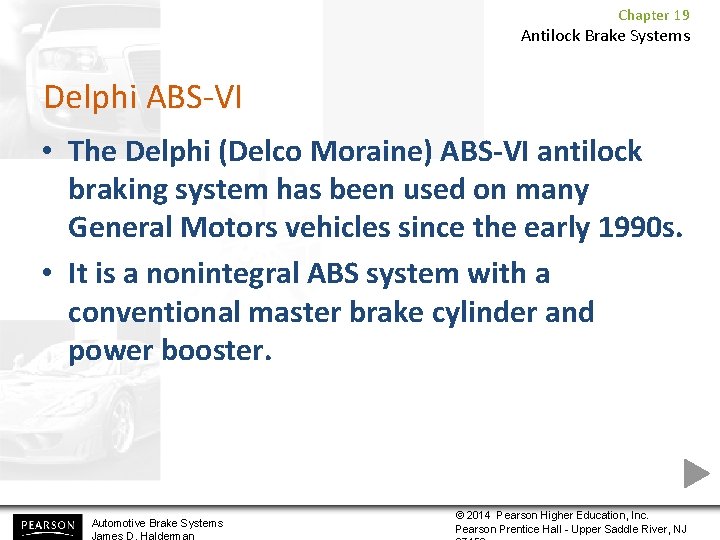 Chapter 19 Antilock Brake Systems Delphi ABS-VI • The Delphi (Delco Moraine) ABS-VI antilock