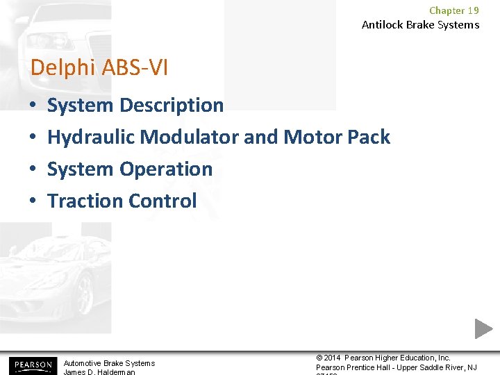 Chapter 19 Antilock Brake Systems Delphi ABS-VI • • System Description Hydraulic Modulator and