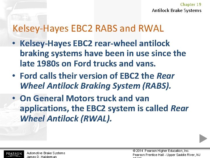 Chapter 19 Antilock Brake Systems Kelsey-Hayes EBC 2 RABS and RWAL • Kelsey-Hayes EBC