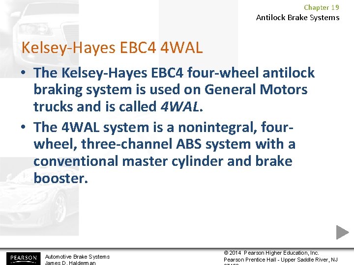 Chapter 19 Antilock Brake Systems Kelsey-Hayes EBC 4 4 WAL • The Kelsey-Hayes EBC