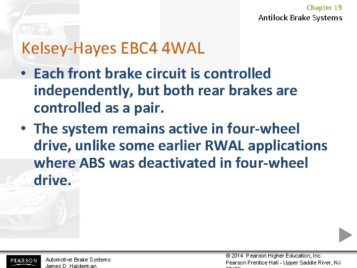Chapter 19 Antilock Brake Systems Kelsey-Hayes EBC 4 4 WAL • Each front brake