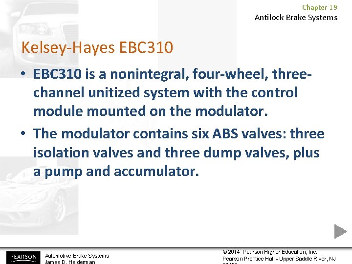 Chapter 19 Antilock Brake Systems Kelsey-Hayes EBC 310 • EBC 310 is a nonintegral,