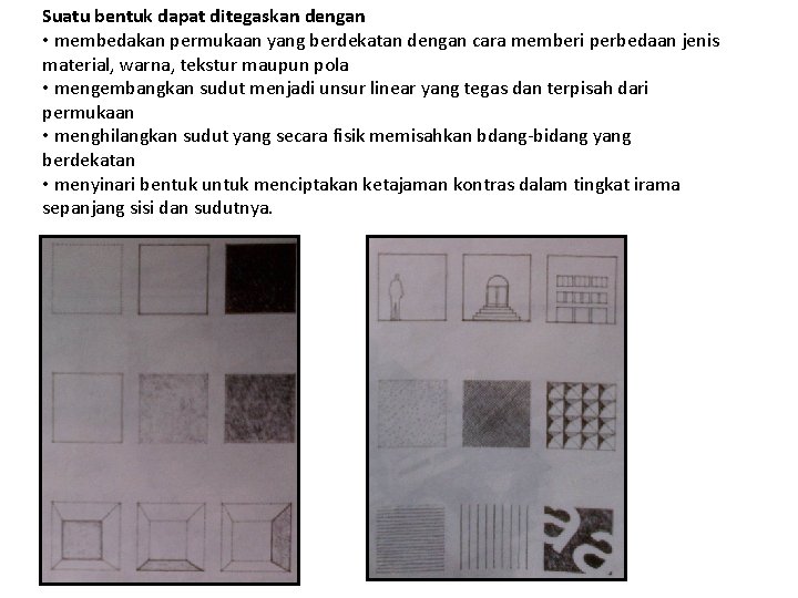 Suatu bentuk dapat ditegaskan dengan • membedakan permukaan yang berdekatan dengan cara memberi perbedaan