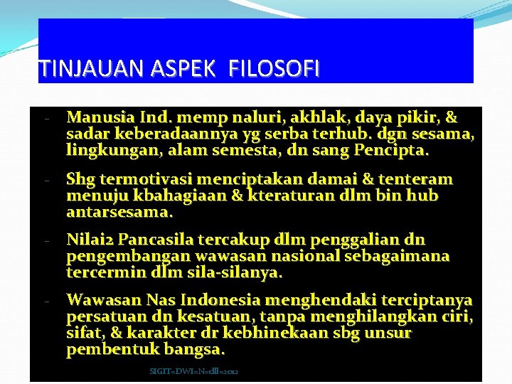 TINJAUAN ASPEK FILOSOFI - Manusia Ind. memp naluri, akhlak, daya pikir, & sadar keberadaannya