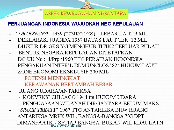 ASPEK KEWILAYAHAN NUSANTARA PERJUANGAN INDONESIA WUJUDKAN NEG KEPULAUAN - “ORDONANSI” 1939 (TZMKO 1939) :