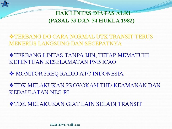 12 HAK LINTAS DIATAS ALKI (PASAL 53 DAN 54 HUKLA 1982) v. TERBANG DG