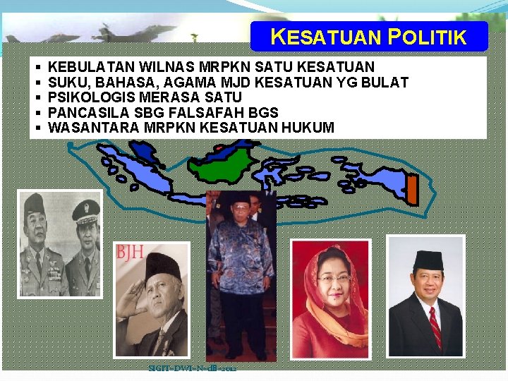 KESATUAN POLITIK § § § KEBULATAN WILNAS MRPKN SATU KESATUAN SUKU, BAHASA, AGAMA MJD