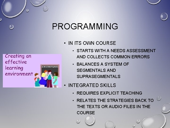 PROGRAMMING • IN ITS OWN COURSE • STARTS WITH A NEEDS ASSESSMENT AND COLLECTS